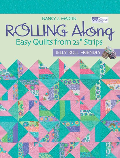Rolling Along: Easy Quilts from 2 1/2 Strips