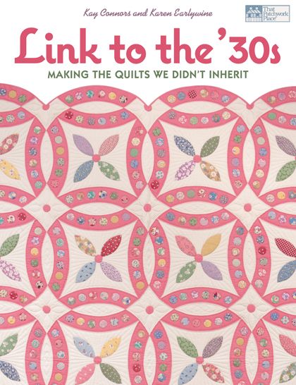 Link to the 30s: Making the Quilts We Didn't Inherit