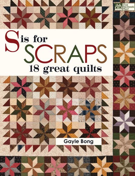 S is for Scraps: 18 Great Quilts