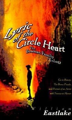 Lyric of the Circle Heart; The Bowman Family Trilogy