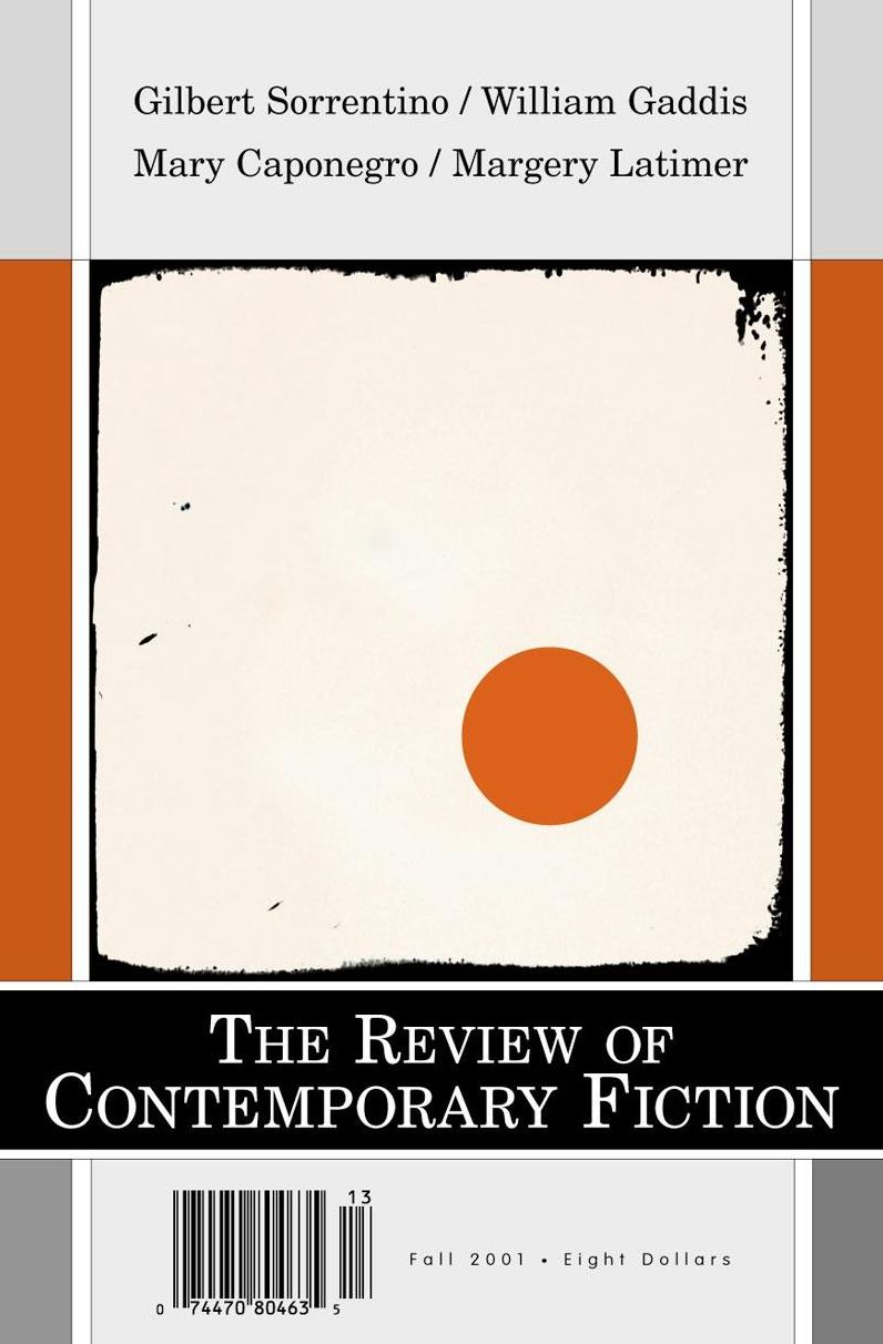 The Review of Contemporary Fiction: Gilbert Sorrentino/William Gaddis/Mary Caponegro/Margery Latimer