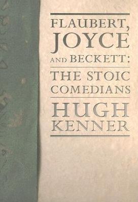 Flaubert, Joyce and Beckett: The Stoic Commedians