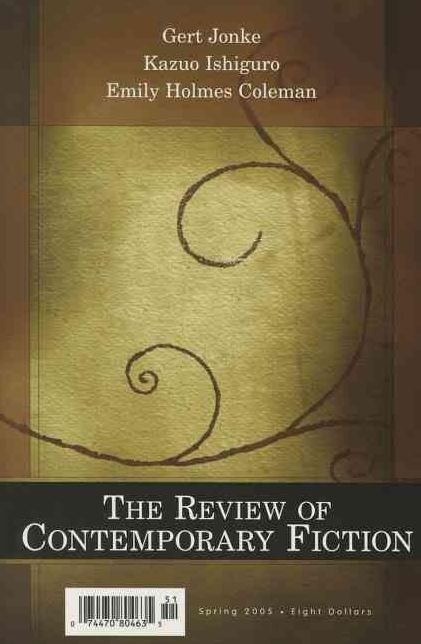 The Review of Contemporary Fiction: Spring 2005: Gert Jonke / Kazuo Ishiguro / Emily Holmes Coleman