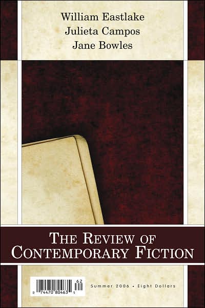 Review of Contemporary Fiction: Summer 2006: Julieta Campos / William Eastlake / Jane Bowles