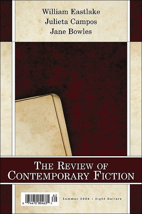 Review of Contemporary Fiction: Summer 2006: Julieta Campos / William Eastlake / Jane Bowles