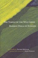 The Temple of the Wild Geese and Bamboo Dolls of Echizen