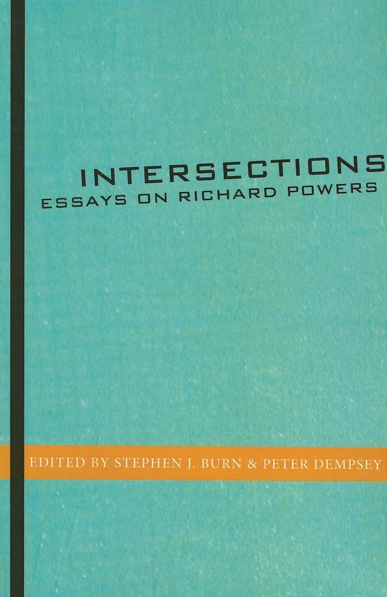 Intersections: Essays on Richard Powers