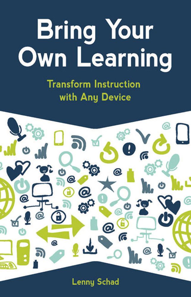 Bring Your Own Learning : Transform Instruction With Any Device