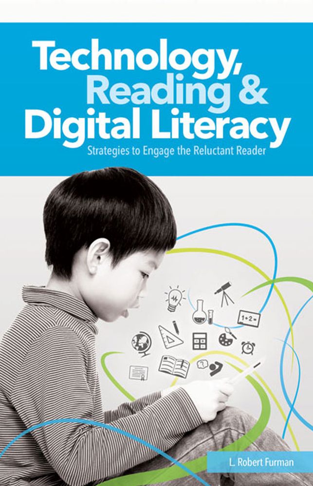 Technology, Reading and Digital Literacy: Strategies to Engage the Reluctant Reader