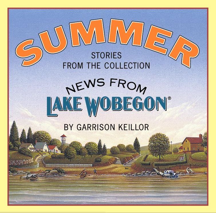 Summer: Stories from the Collection: News from Lake Wobegon