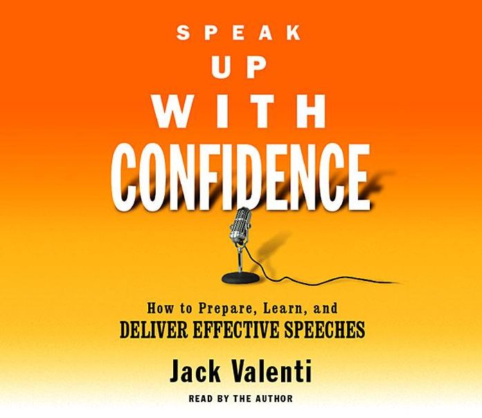 Speak Up With Confidence: How To Prepare, Learn, And Deliver Effective Speeches