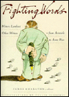 Fighting Words: Writers Lambast Other Writers--from Aristotle to Anne Rice