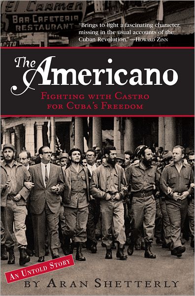 The Americano: Fighting with Castro for Cuba's Freedom