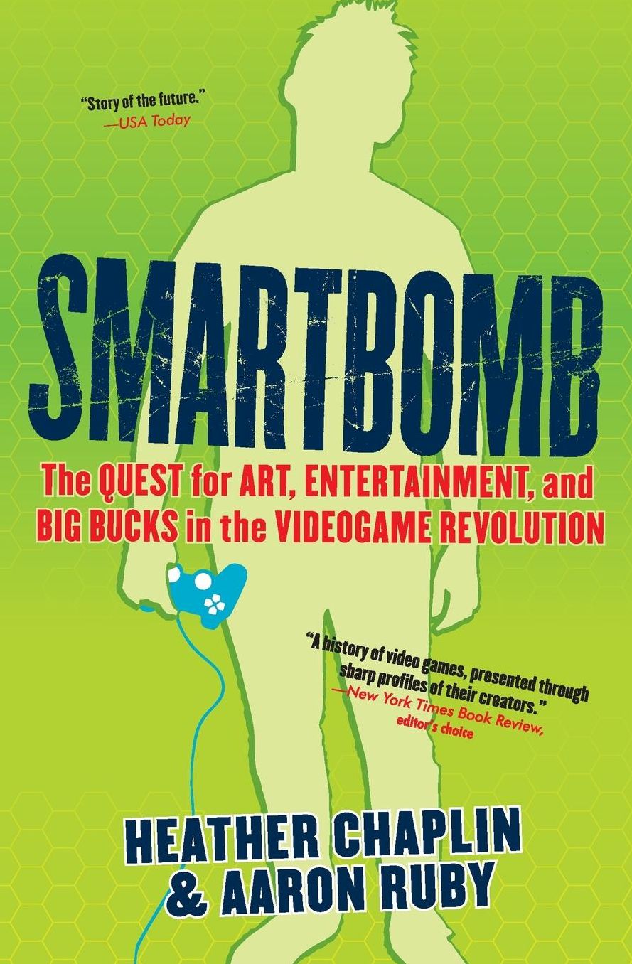 Smartbomb: The Quest for Art, Entertainment, and Big Bucks in the Videogame Revolution