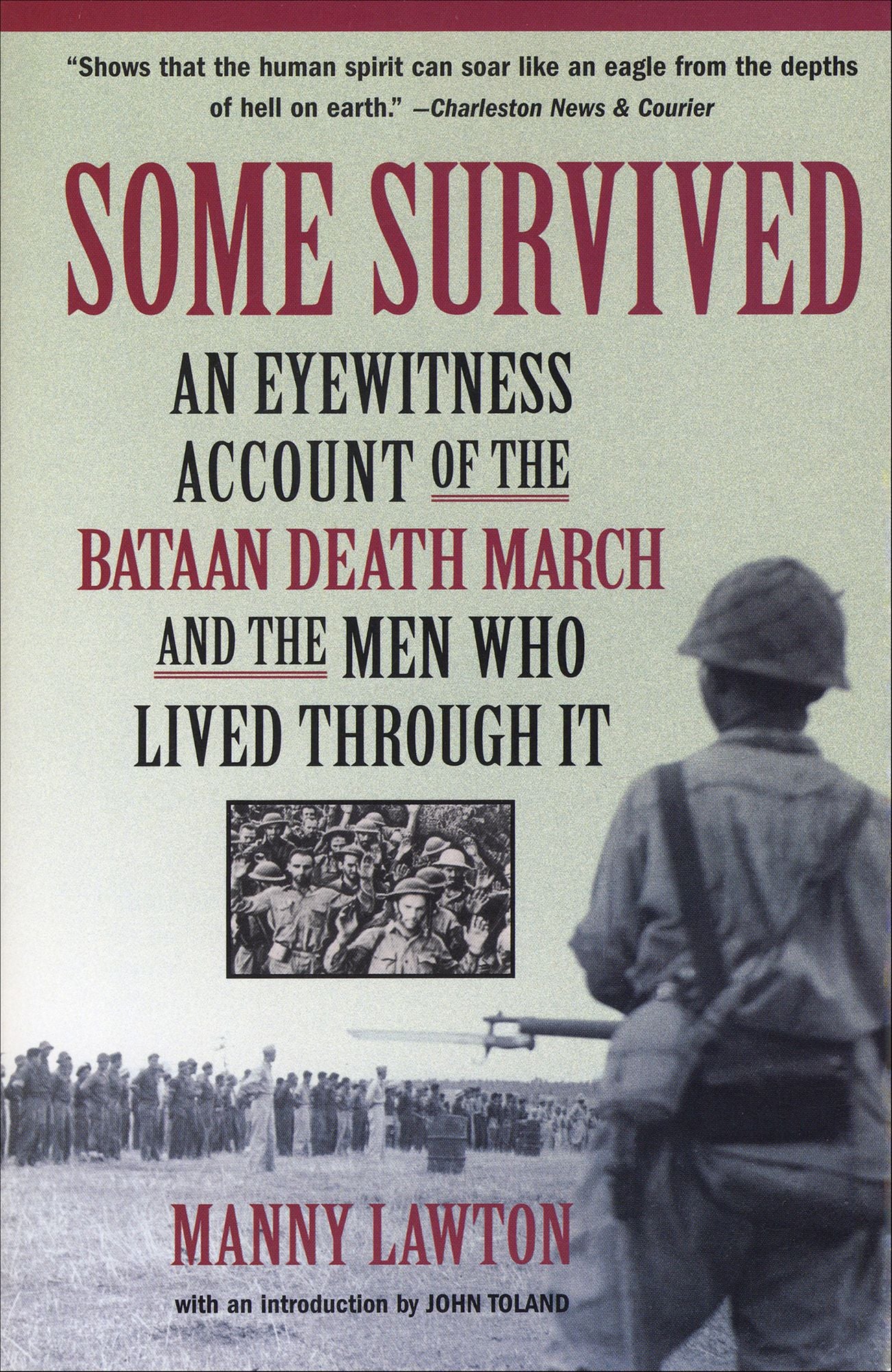Some Survived: An Eyewitness Account of the Bataan Death March and the Men Who Lived through It