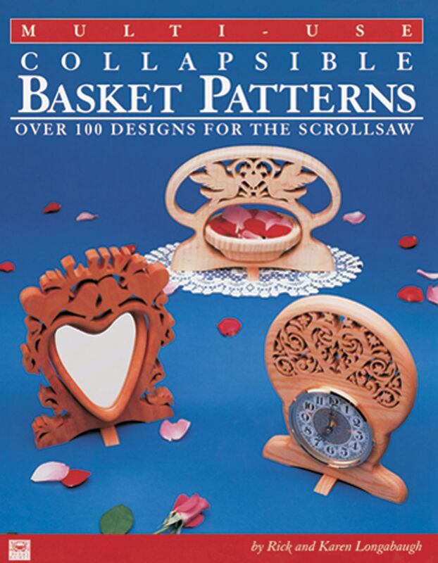 Multi-Use Collapsible Basket Patterns: Over 100 Designs for the Scrollsaw