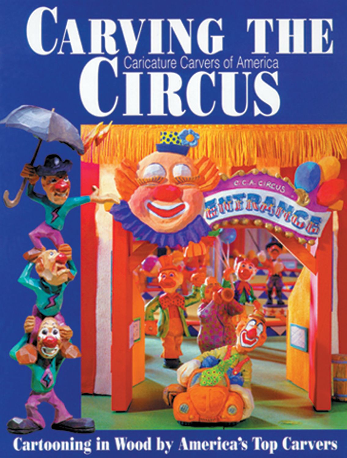 Carving the CCA Circus: Cartooning in Wood by America's Best Carvers
