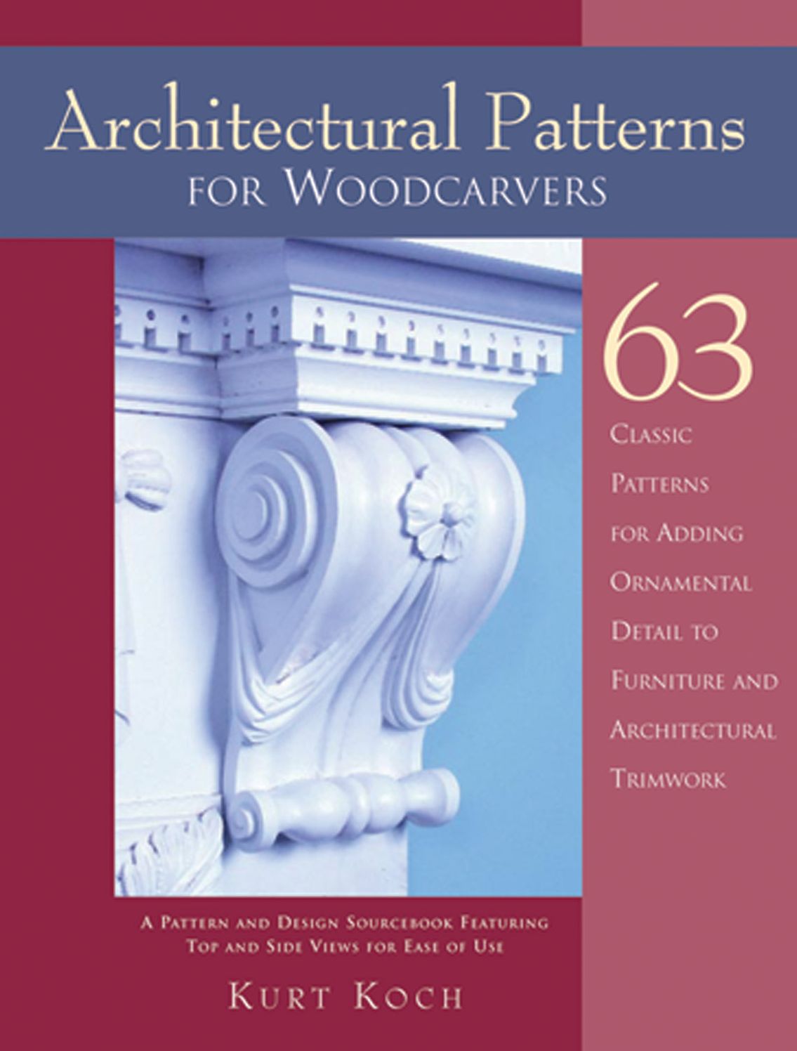 Architectural Patterns for Woodcarvers: A Design Sourcebook