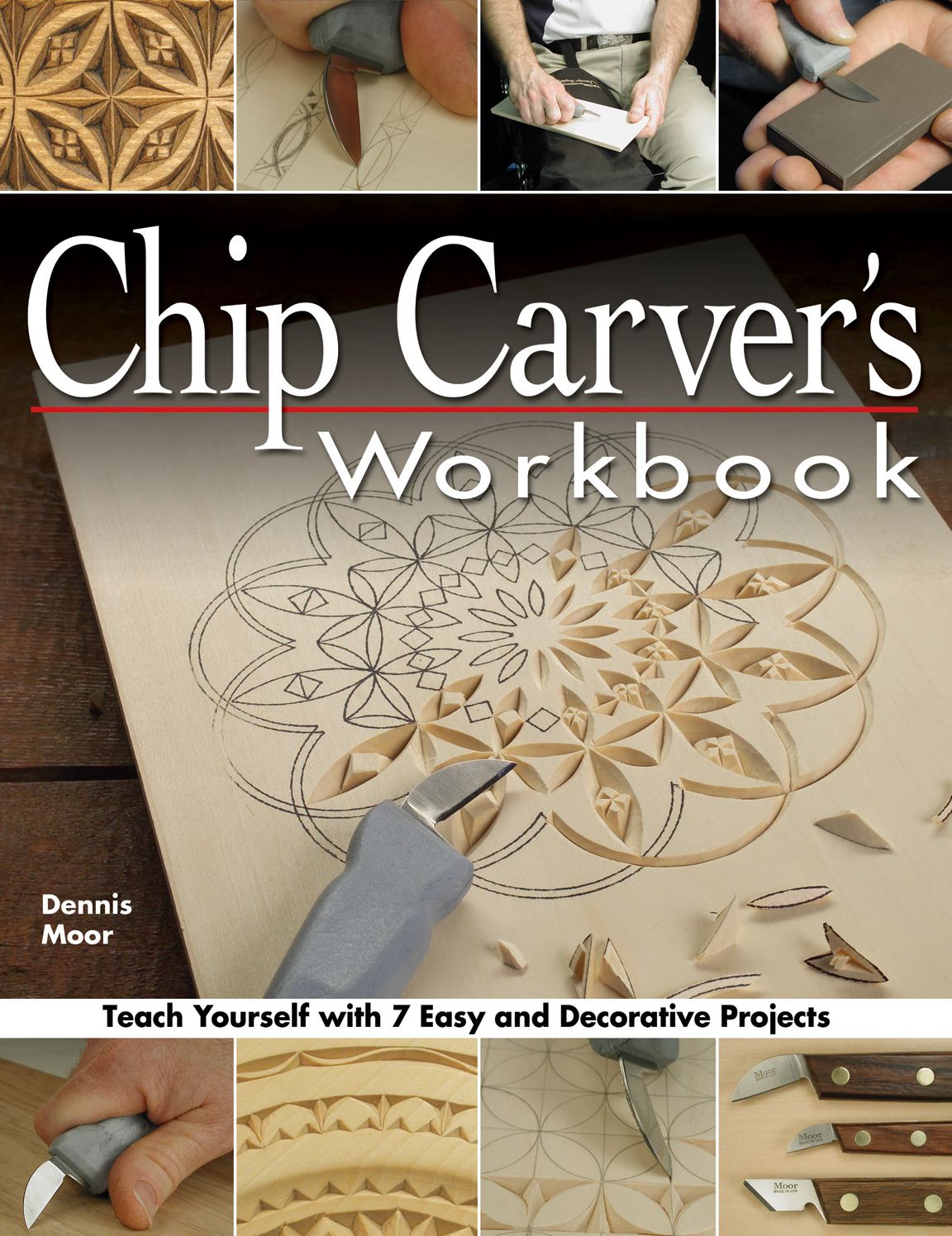 Chip Carver's Workbook: Teach Yourself with 7 Easy & Decorative Projects