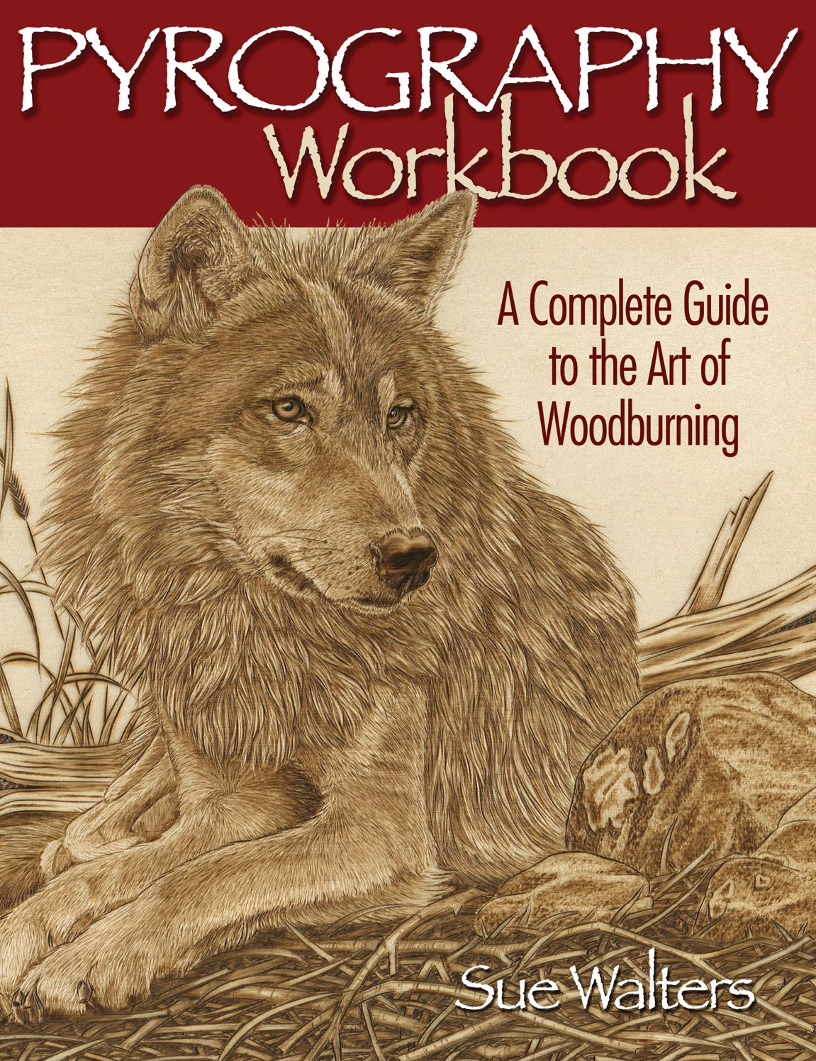 Pyrography Workbook: A Complete Guide to Woodburning for Woodworkers and Crafters
