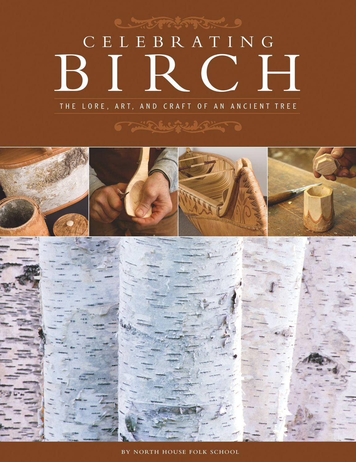 Celebrating Birch: The Lore and Craft of an Ancient Tree