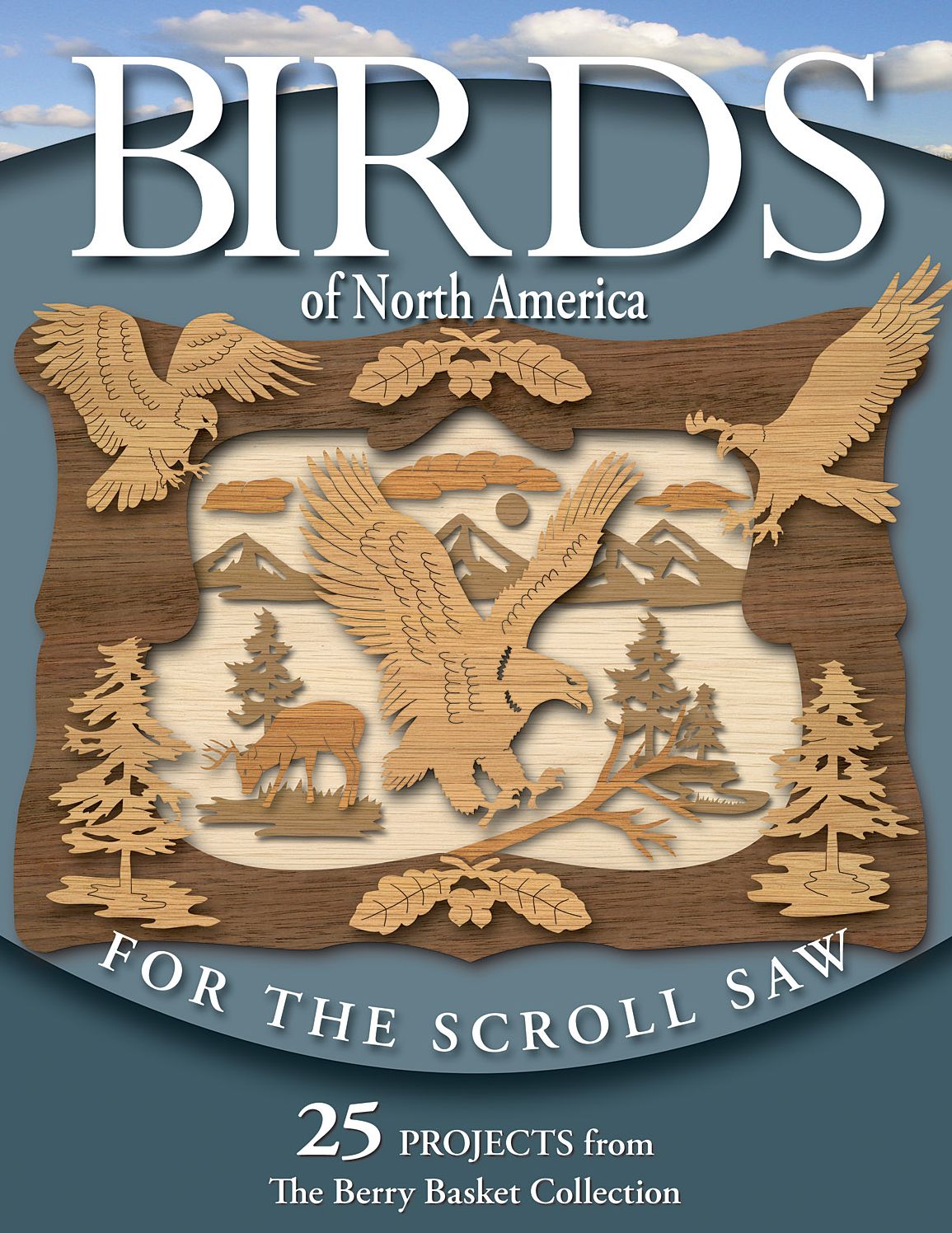 Birds of North America for the Scroll Saw: 25 Projects from The Berry Basket Collection