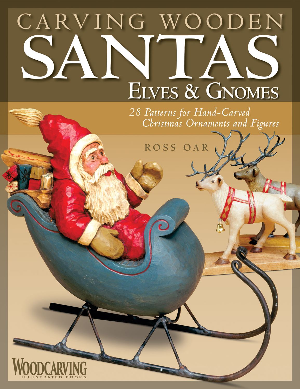 Carving Wooden Santas, Elves & Gnomes: 28 Patterns for Hand-Carved Christmas Ornaments and Figures