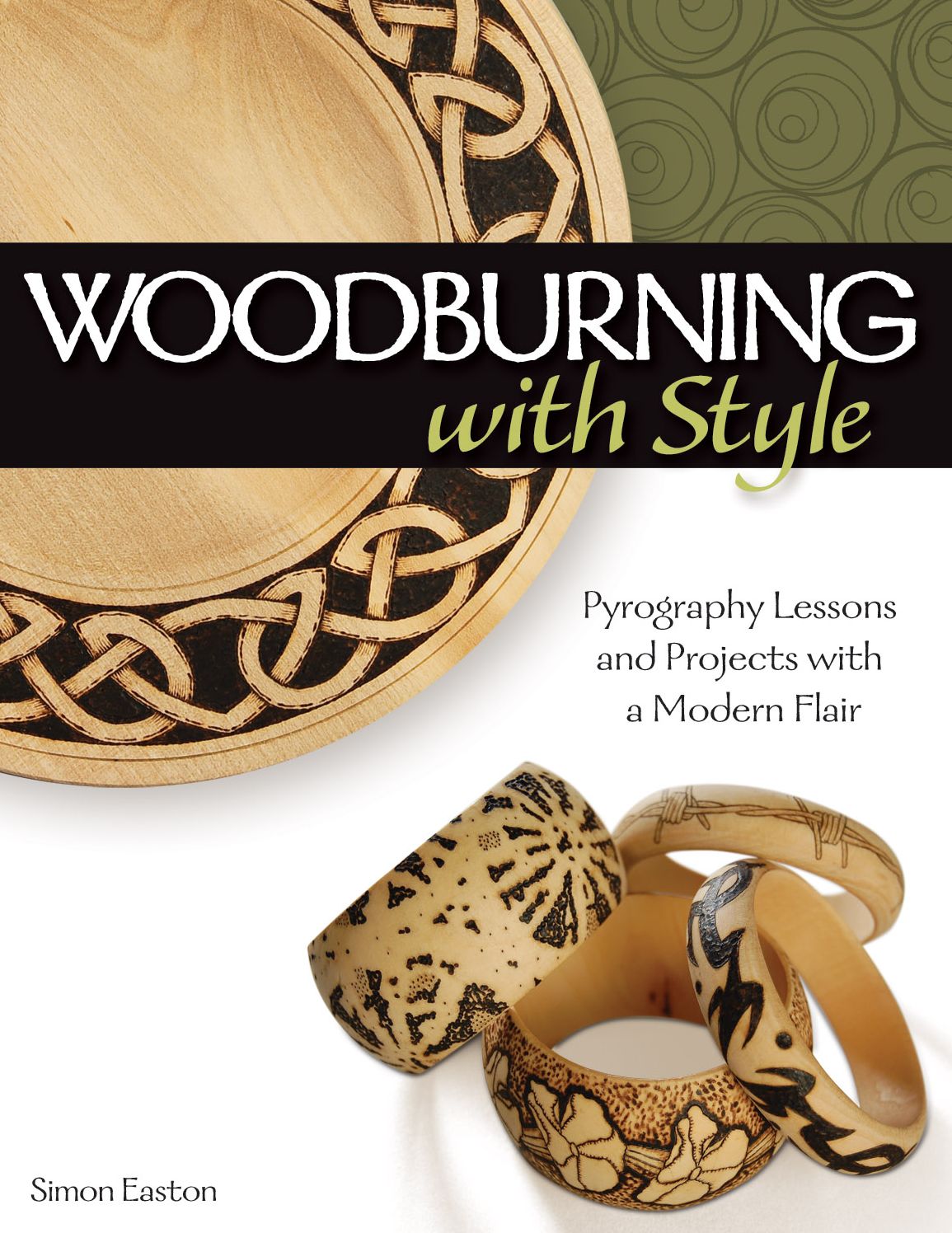 Woodburning with Style: Pyrography Lessons and Projects with a Modern Flair