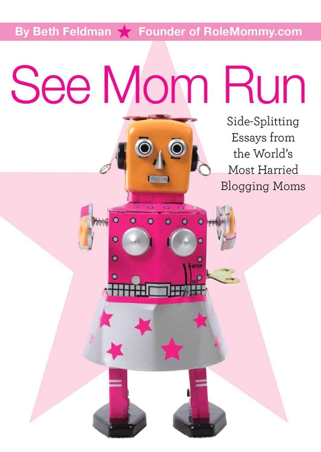 See Mom Run: Side-Splitting Essays from the World's Most Harried Moms
