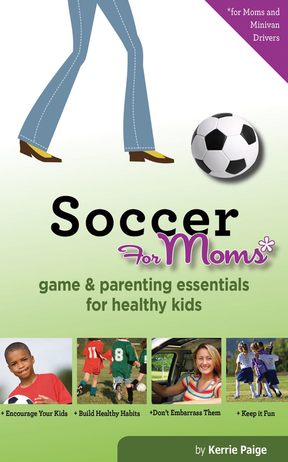 Soccer For Moms: game & parenting essentials for healthy kids
