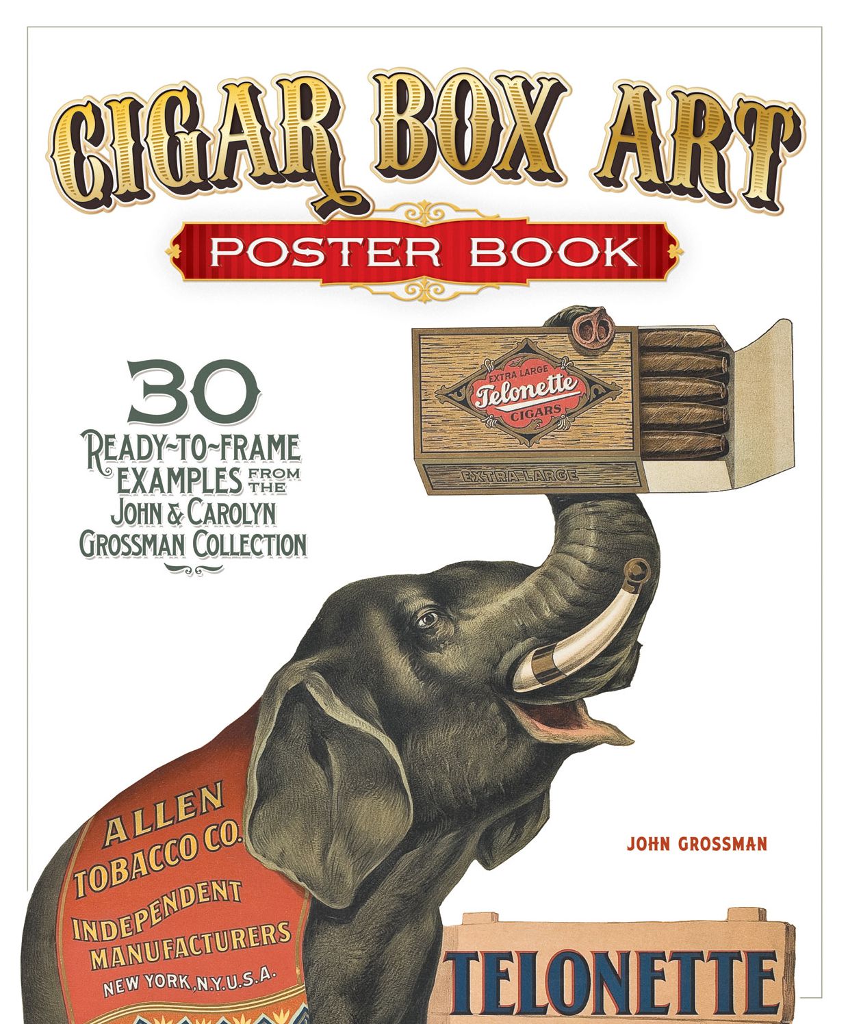 Cigar Box Art Poster Book: 30 Ready-to-Frame Examples from the Grossman Collection
