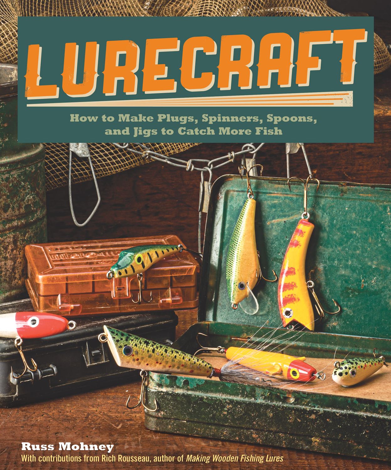 Lurecraft: How to Make Plugs, Spinners, Spoons, and Jigs to Catch More Fish