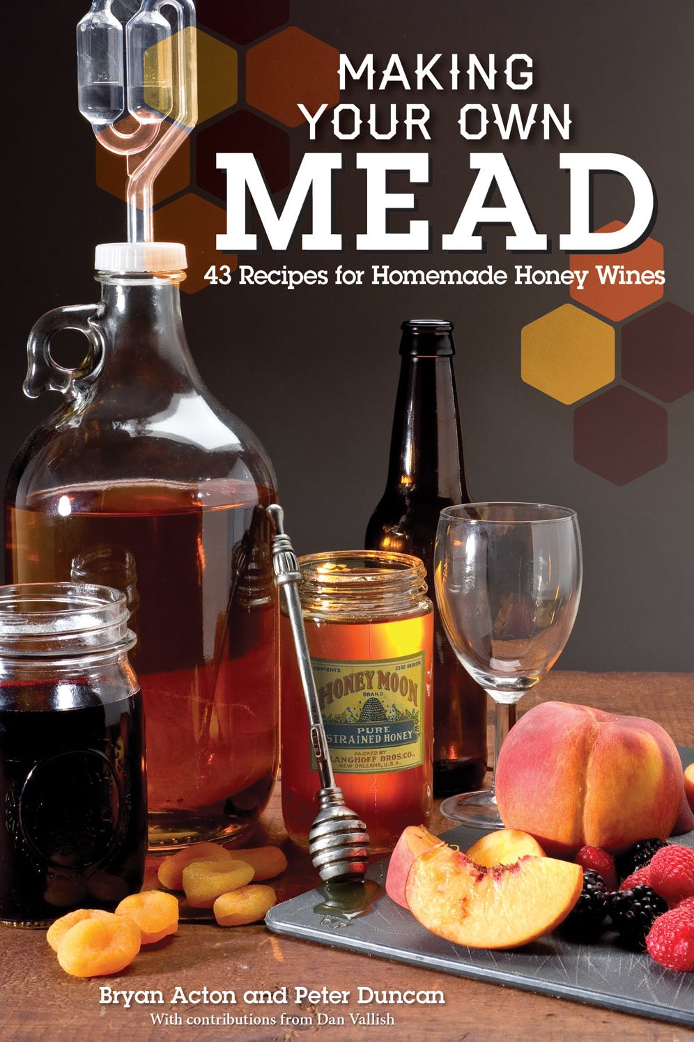 Making Your Own Mead: 43 Recipes for Homemade Wine