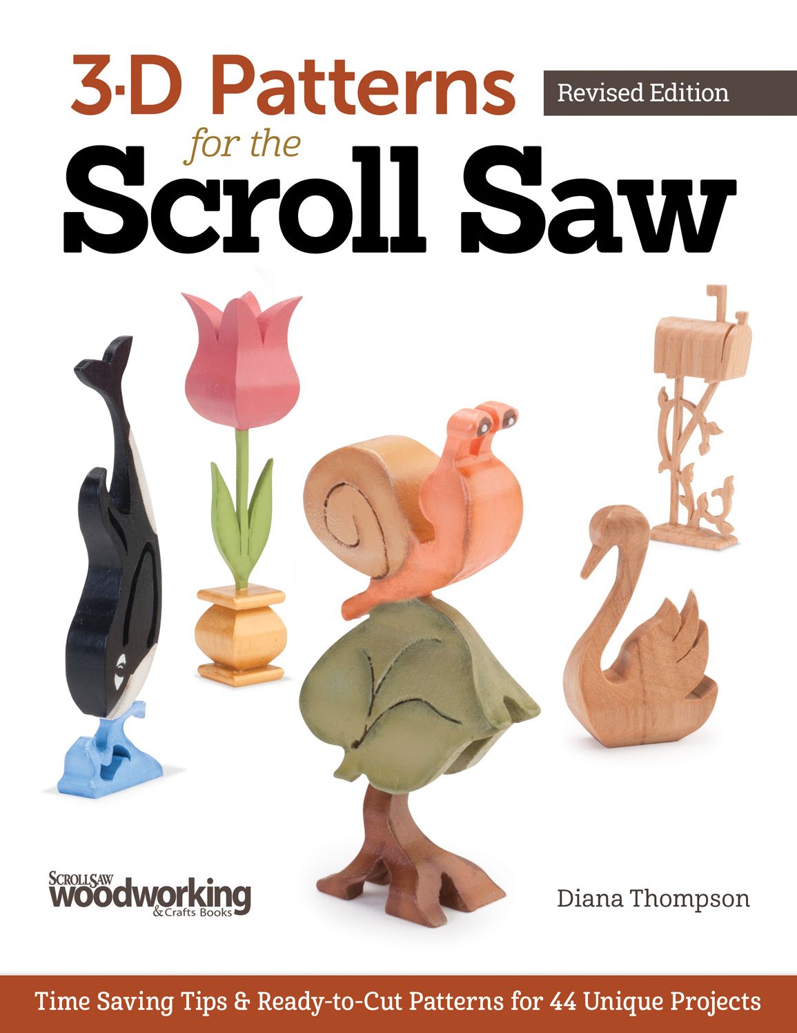 3-D Patterns for the Scroll Saw: Time-Saving Tips & Ready-to-Cut Patterns for 44 Unique Projects