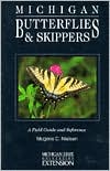 Michigan Butterflies and Skippers: A Field Guide and Reference