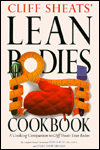 Cliff Sheats' Lean Bodies Cookbook: A Cooking Companion to Cliff Sheats' Lean Bodies