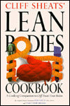 Cliff Sheats' Lean Bodies Cookbook: A Cooking Companion to Cliff Sheats' Lean Bodies