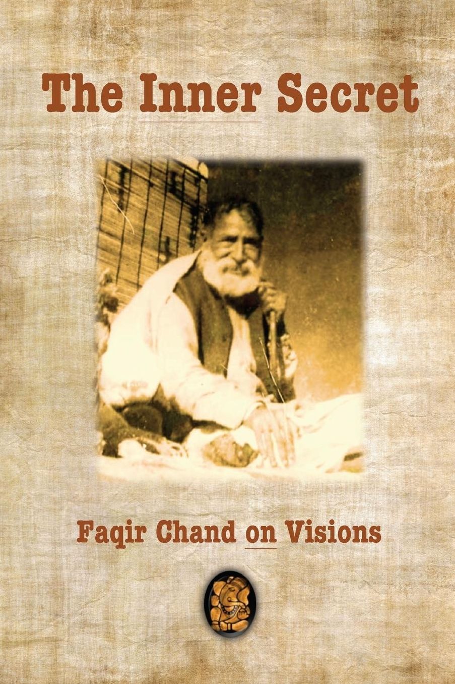 The Inner Secret: Faqir Chand on Visions