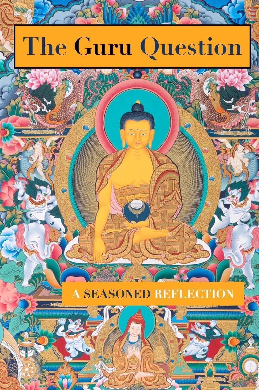 The Guru Question: A Seasoned Reflection