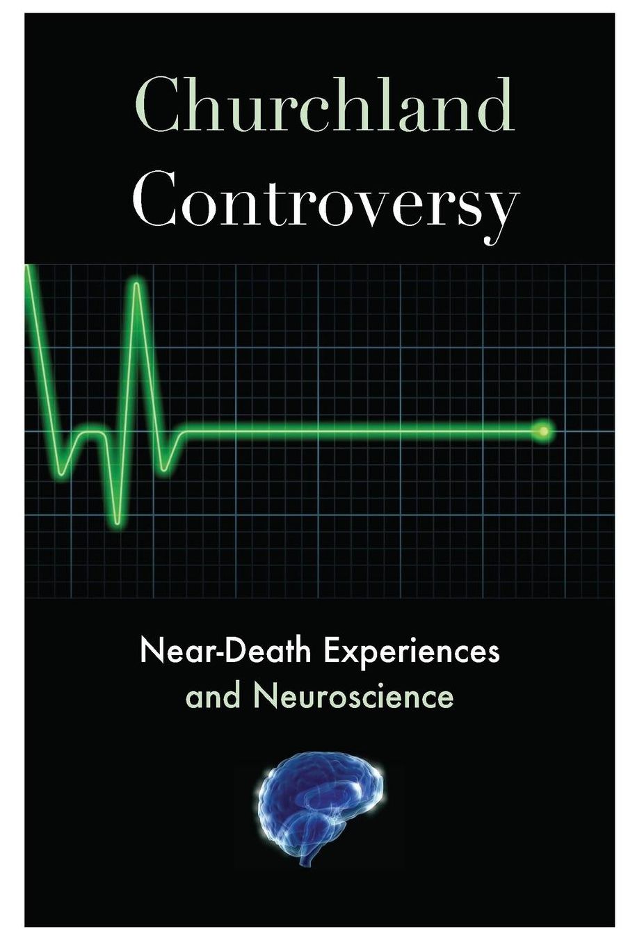 Churchland Controversy: Near-Death Experiences and Neuroscience