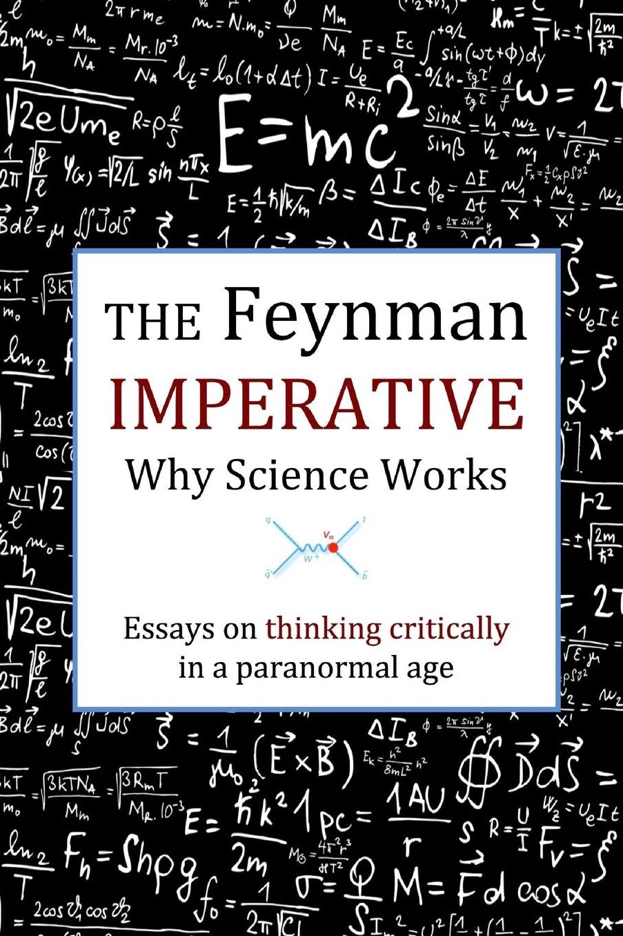 The Feynman Imperative: Why Science Works