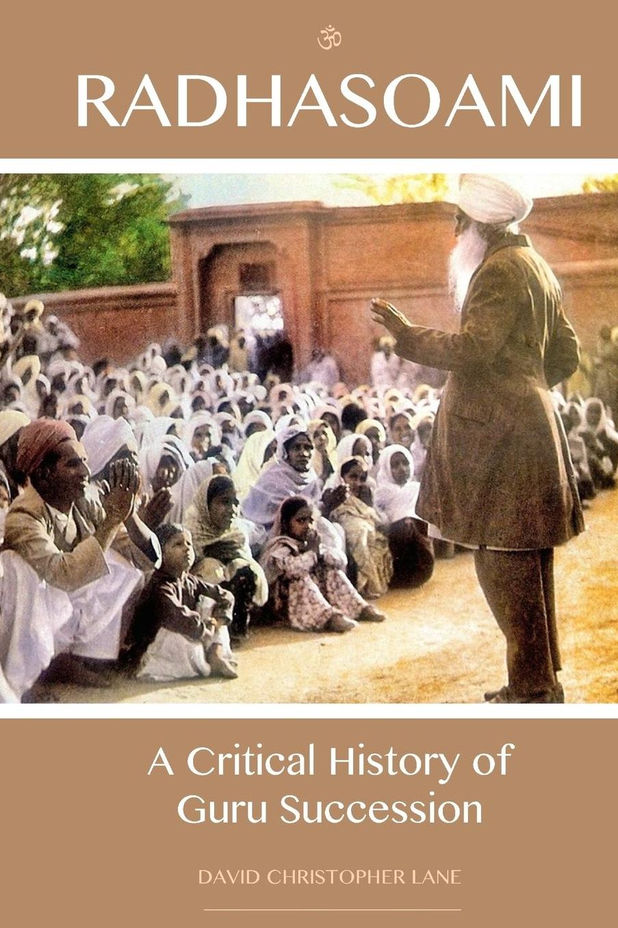 Radhasoami: A Critical History of Guru Succession