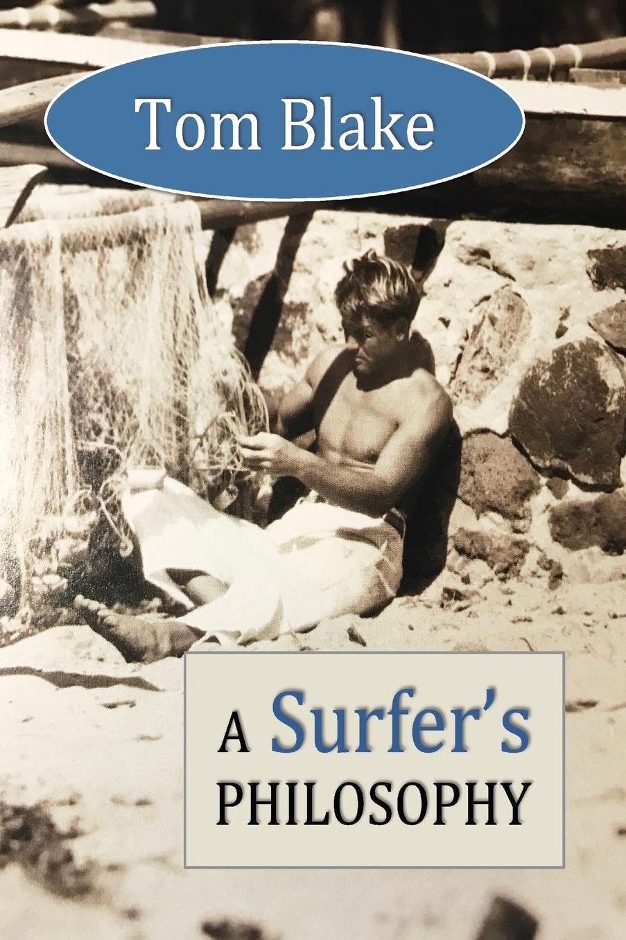 Tom Blake: A Surfer's Philosophy