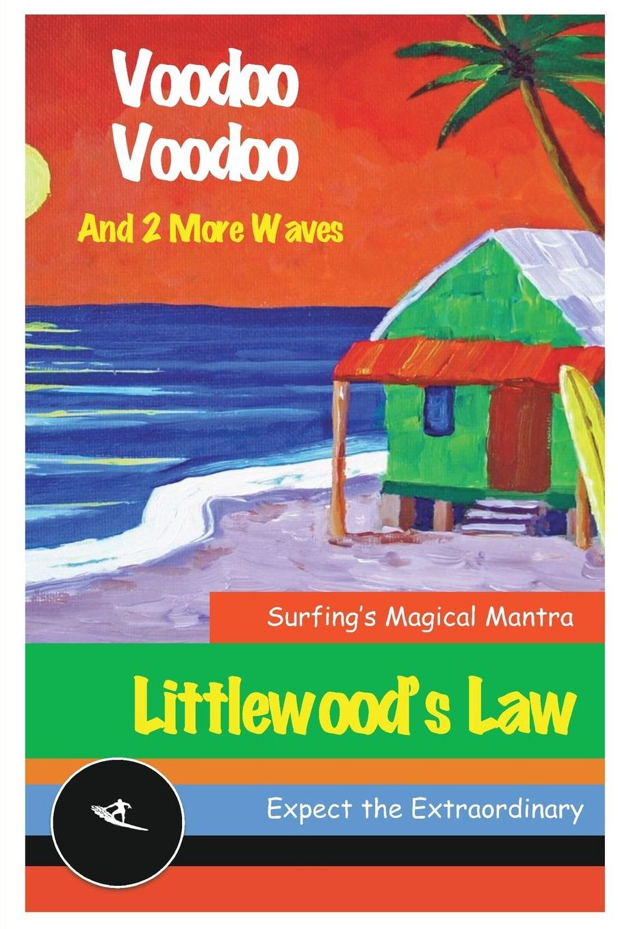 Voodoo Voodoo and Two More Waves: The Story of Surfing's Magical Mantra