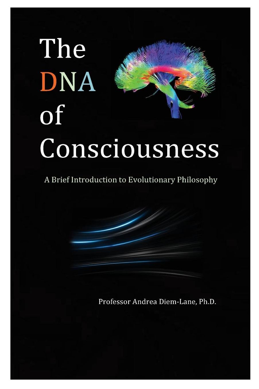 The DNA of Consciousness: A Brief Introduction to Evolutionary Philosophy