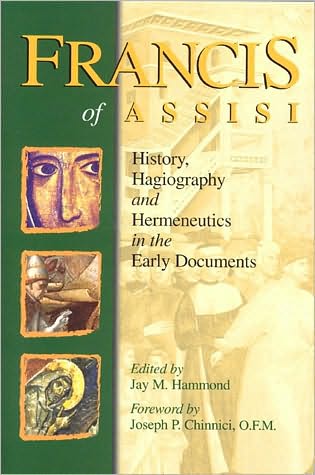 Francis of Assisi: History, Hagiogrphay and Hermeneutics in the Early Documents