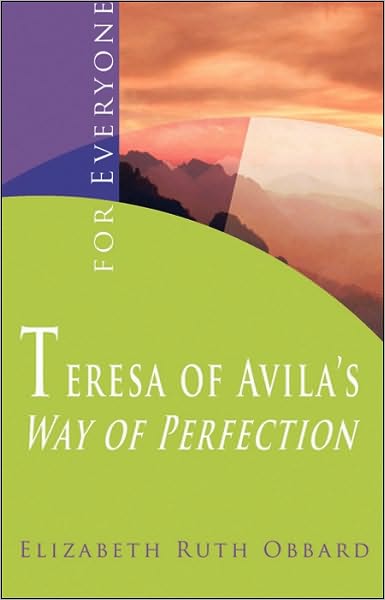 Teresa of Avila's Way of Perfection for Everyone