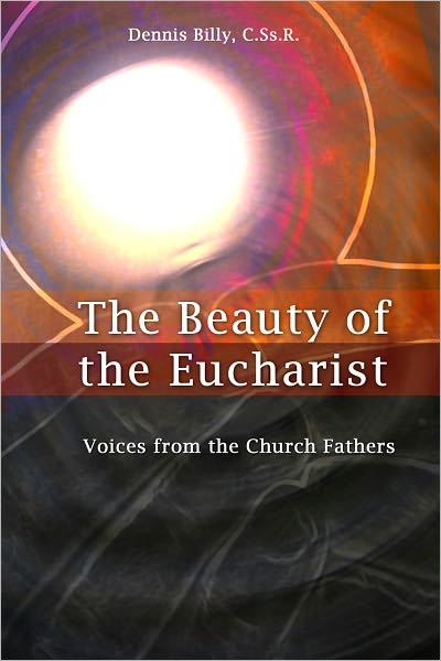 The Beauty of the Eucharist: Voices from the Church Fathers