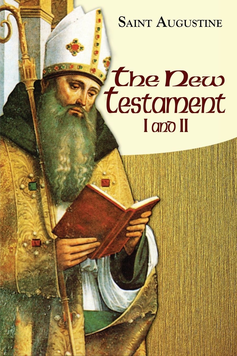 New Testament I and II: The Sermon on the Mount, Agreement Among the Evangelists, Questions on the Gospels, and Seventeen Questions on Matthew