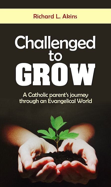 Challenged to Grow: A Catholic Parent's Journey Through an Evangelical World